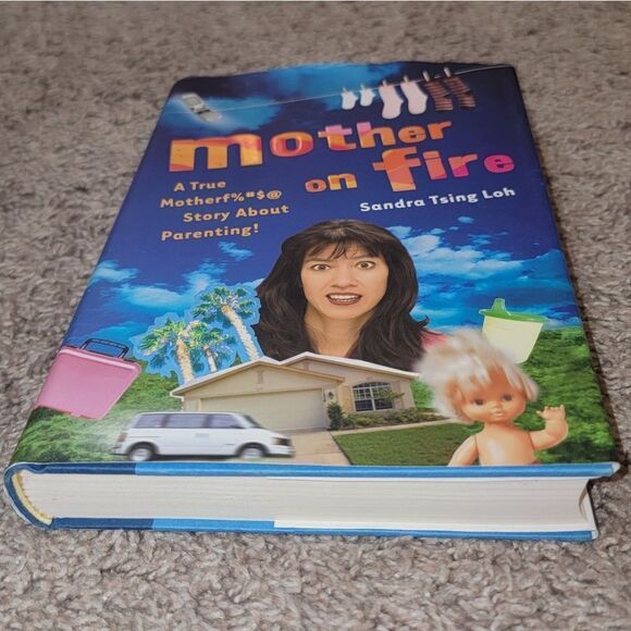 Mother on Fire Book A True Motherf%#$@ Story About Parenting by Sandra Tsing Loh - Picture 5 of 12